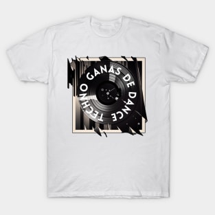 Techno ganas de dance vinilo T-Shirt